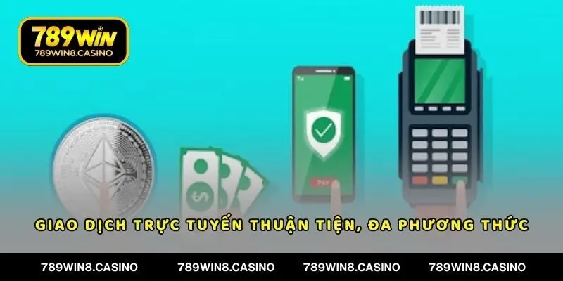 Giao dịch trực tuyến thuận tiện, đa phương thức